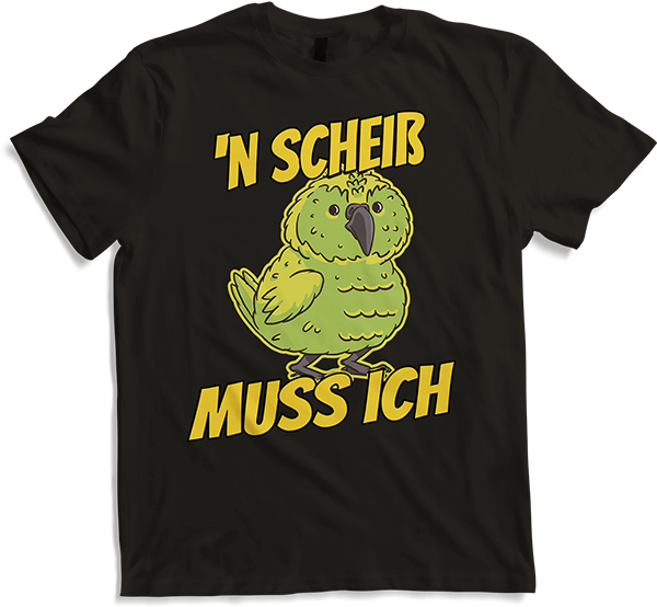 'n Scheiß muss ich Frecher Kiwi Freche sarkastische Sprüche