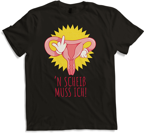'n Scheiß muss ich Böse Freche Uterus Sprüche Stinkefinger