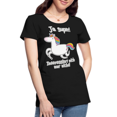 Ja super Einhorn Sprüche | Frauen Premium Bio T-Shirt - Schwarz