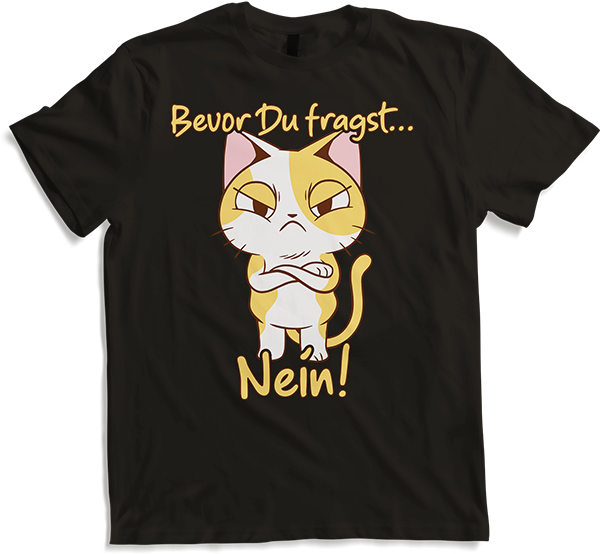 Produktbild von T-Shirt Bevor Du fragst NEIN! Genervte Katze Introvertierter Spruch
