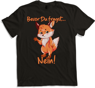Produktbild von T-Shirt Bevor Du fragst NEIN! Lustiger Spruch Introvertierte Fuchs