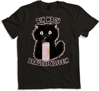Produktbild von T-Shirt Bin wach brauche Koffein Süßes Kätzchen Energy Drink Katze