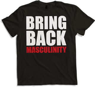Produktbild von T-Shirt Bringen Sie Männlichkeit zurück Anti-Liberal Männlich