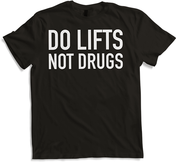 Produktbild von T-Shirt Do Lifts Not Drugs Bodybuilding Muskel Gewichtheben