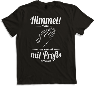 Produktbild von T-Shirt Einmal mit Profis arbeiten Handwerker Spruch Baustelle beten