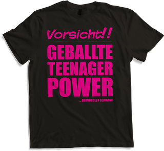 Produktbild von T-Shirt Geballte Teenager Power Lustiger frecher Spruch Teenager