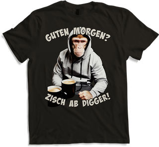 Produktbild von T-Shirt Guten Morgen? Zisch ab Digger! Affe Kaffee Spruch Lustig
