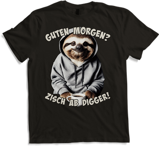 Produktbild von T-Shirt Guten Morgen? Zisch ab Digger! Faultier Kaffee Spruch