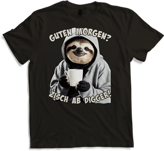 Produktbild von T-Shirt Guten Morgen? Zisch ab Digger! Faultier Kaffee Spruch