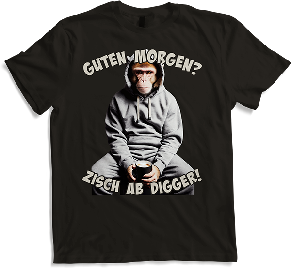 Produktbild von T-Shirt Guten Morgen? Zisch ab Digger! Kaffee Spruch Lustige Affen