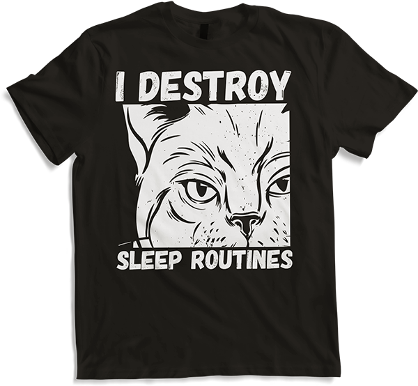 Produktbild von T-Shirt I Destroy Sleep Routines Katzen-Spruch