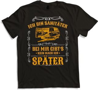Produktbild von T-Shirt Ich bin Sanitäter bei mir gibt's kein mach ich später
