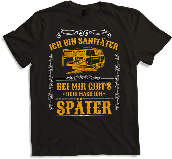 Produktbild von T-Shirt Ich bin Sanitäter bei mir gibt's kein mach ich später