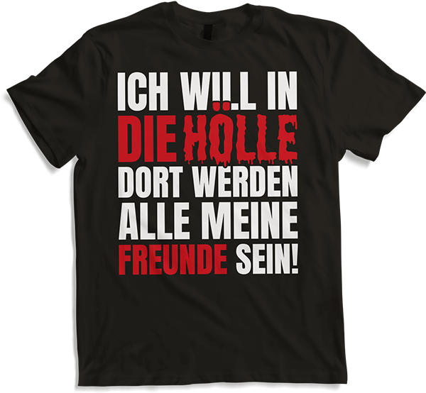 Produktbild von T-Shirt Ich will in die Hölle! Ironie Freundschaftssprüche Freunde