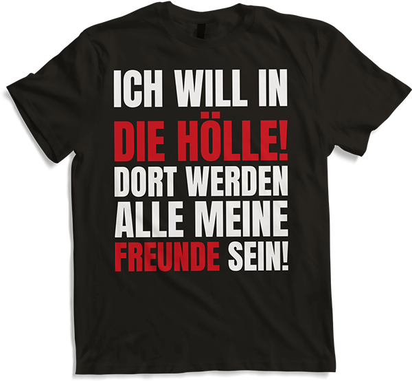 Produktbild von T-Shirt Ich will in die Hölle! Ironie Freundschaftssprüche Freunde