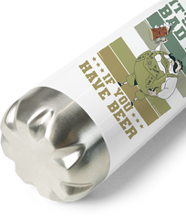 Produktbild vom Boden der Thermoflasche It's Not A Bad Day If You Have Beer Spruch Drinker Pub Pub