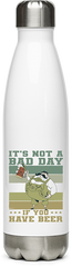 Produktbild von Edelstahlflasche It's Not A Bad Day If You Have Beer Spruch Drinker Pub Pub
