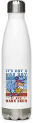 Produktbild von Edelstahlflasche It's Not A Bad Day If You Have Beer Spruch Drinker Pub Pub