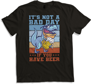 Produktbild von T-Shirt It's Not A Bad Day If You Have Beer Spruch Drinker Pub Pub