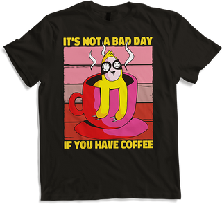 Produktbild von T-Shirt It's Not A Bad Day If You Have Coffee Kaffee Faultier Spruch
