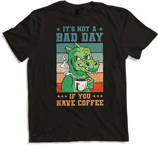Produktbild von T-Shirt It's Not A Bad Day If You Have Coffee Spruch Dinosaurier