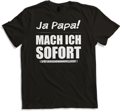 Produktbild von T-Shirt Ja Papa mach ich sofort Frecher Spruch für Jugendliche