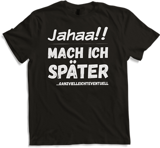 Produktbild von T-Shirt Jahaa! Mach später Lustiger frecher Spruch Teenager Mädchen
