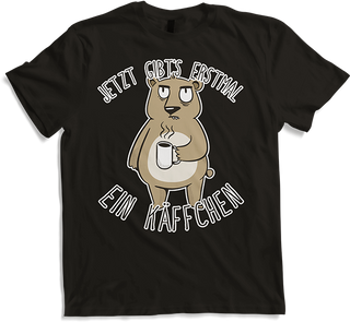 Produktbild von T-Shirt Jetzt gibt's erstmal ein Käffchen Bär Kaffee Sprüche Bären