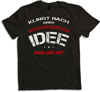 Produktbild von T-Shirt Lustige Sprüche | Bescheuerte Idee | Witzige Geschenkidee