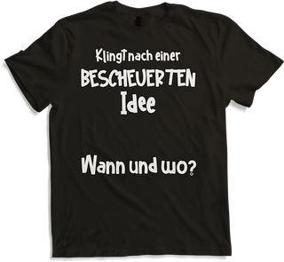 Produktbild von T-Shirt Lustiges Partyshirt | Witziger Spruch | Bescheuerte Idee