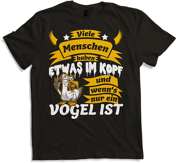 Produktbild von T-Shirt Menschen haben was im Kopf und wenn's nur ein Vogel ist