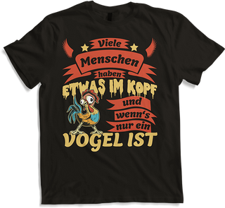 Produktbild von T-Shirt Menschen haben was im Kopf und wenn's nur ein Vogel ist