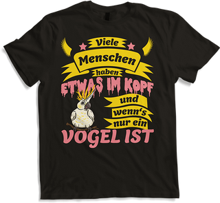 Produktbild von T-Shirt Menschen haben was im Kopf und wenn's nur ein Vogel ist