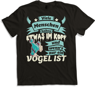 Produktbild von T-Shirt Menschen haben was im Kopf und wenn's nur ein Vogel ist