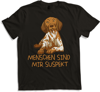 Produktbild von T-Shirt Menschen sind mir suspekt Freche Deutsch Kurzhaar Sprüche