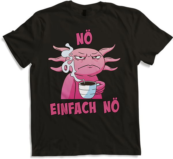 Produktbild von T-Shirt NÖ Axolotl | Lustiger Cooler Spruch | Für Mädchen & Jungs