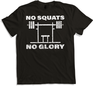 Produktbild von T-Shirt No Squats No Glory | Bodybuilding Muskel Gewichtheben