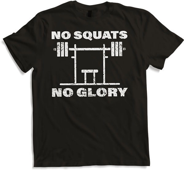 Produktbild von T-Shirt No Squats No Glory | Bodybuilding Muskel Gewichtheben