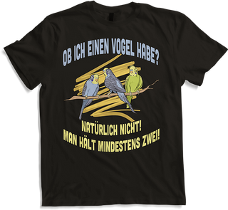 Produktbild von T-Shirt Ob ich einen Vogel habe? Sarkastische Wellensittich Sprüche