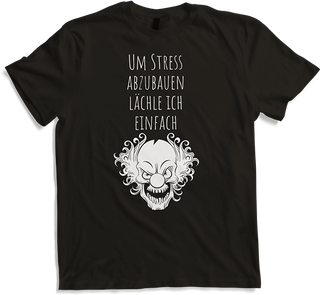 Produktbild von T-Shirt Stress abbauen | Lustiger Spruch | Verrückter irrer Clown