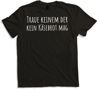 Produktbild von T-Shirt Traue keinem der kein Käsebrot mag Brotzeit Brot Sprüche