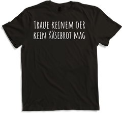 Produktbild von T-Shirt Traue keinem der kein Käsebrot mag Brotzeit Brot Sprüche