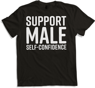 Produktbild von T-Shirt Unterstützung männliches Selbstvertrauen fördert maskulinistisches Spruch