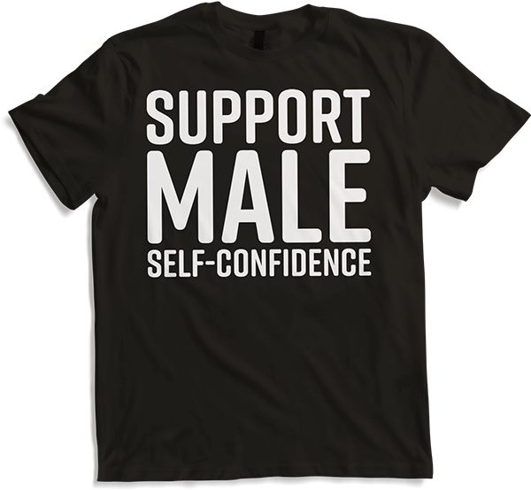 Produktbild von T-Shirt Unterstützung männliches Selbstvertrauen fördert maskulinistisches Spruch