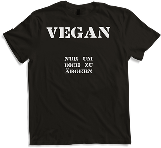 Produktbild von T-Shirt Vegan | Nur um Dich zu ärgern | Lustige Sprüche