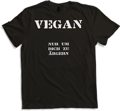 Produktbild von T-Shirt Vegan | Nur um Dich zu ärgern | Lustige Sprüche