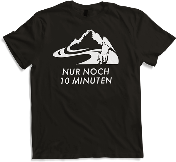 Produktbild von T-Shirt Wanderer Bergsteiger Klettern Spruch | Nur noch 10 Minuten