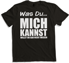 Produktbild von T-Shirt Was Du mich kannst willst Du gar nicht wissen Frecher Spruch