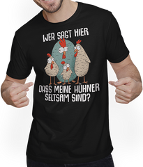 Produktbild von T-Shirt mit Mann Wer sagt hier dass meine Hühner seltsam sind? Landwirtinnen
