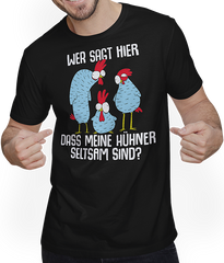 Produktbild von T-Shirt mit Mann Wer sagt hier dass meine Hühner seltsam sind? Landwirtinnen